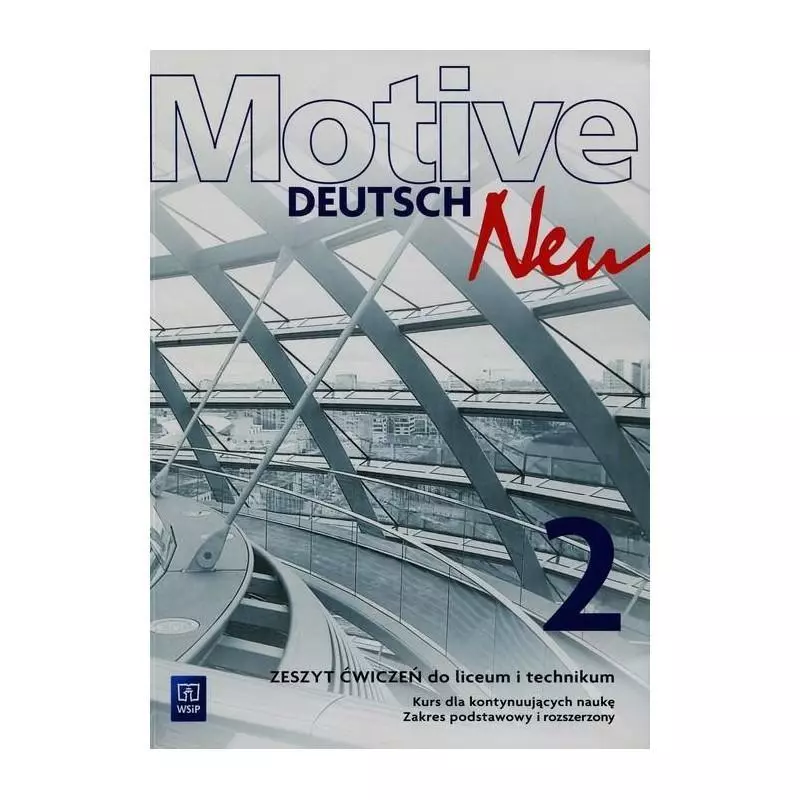 MOTIVE DEUTSCH NEU 2 ZESZYT ĆWICZEŃ ZAKRES PODSTAWOWY I ROZSZERZONY Danuta Koper, Alina Jarząbek - WSiP