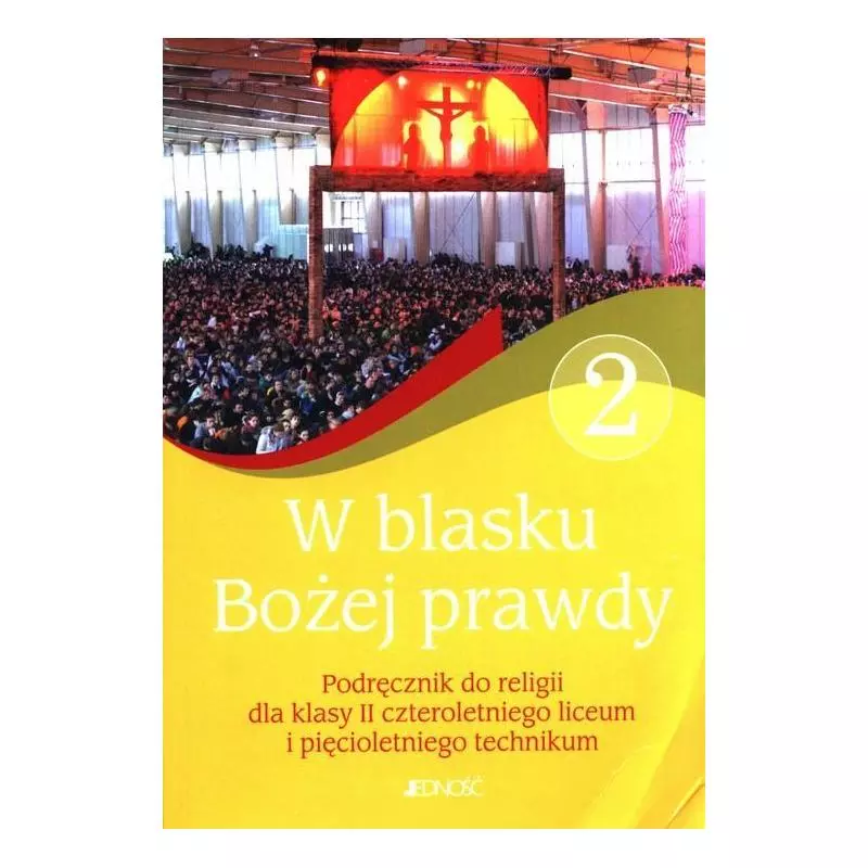 W BLASKU BOŻEJ PRAWDY 2 PODRĘCZNIK - Jedność