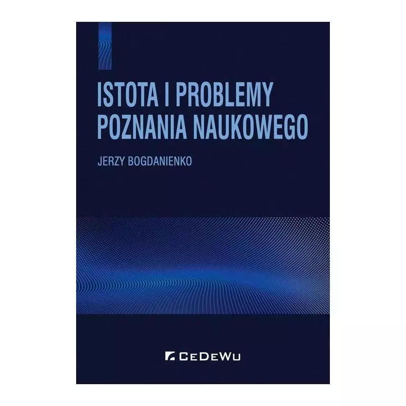ISTOTA I PROBLEMY POZNANIA NAUKOWEGO Jerzy Bogdanienko - CEDEWU