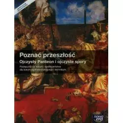 HISTORIA I SPOŁECZEŃSTWO POZNAĆ PRZESZŁOŚĆ OJCZYSTY PANTEON PODRĘCZNIK 1 DO LICEÓW I TECHNIKÓW - Nowa Era