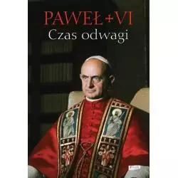 CZAS ODWAGI NIEZNANE LISTY Paweł VI - Znak