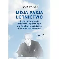 MOJA PASJA LOTNICTWO 2 Rafał Chyliński - CB Agencja Wydawnicza