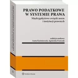 PRAWO PODATKOWE W SYSTEMIE PRAWA Aneta Kaźmierczyk - Wolters Kluwer