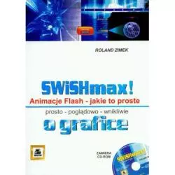 SWISHMAX! ANIMACJE FLASH JAKIE TO PROSTE Roland Zimek - Mikom