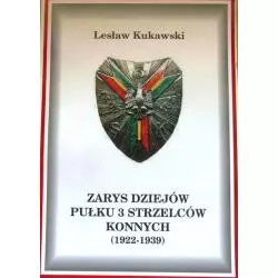 ZARYS DZIEJOW PUŁKU 3 STRZELCÓW KONNYCH (1922-1939) Lesław Kukawski - Stara Szuflada