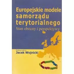 EUROPEJSKIE MODELE SAMORZĄDU TERYTORIALNEGO Jacek Wojnicki - Aspra