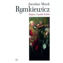 REYTAN UPADEK POLSKI Jarosław Marek Rymkiewicz - Sic