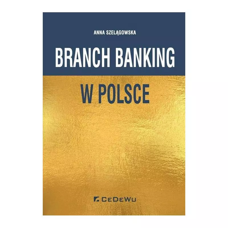 BRANCH BANKING W POLSCE Anna Szelągowska - CEDEWU