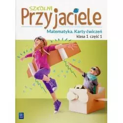 SZKOLNI PRZYJACIELE MATEMATYKA 1 KARTY ĆWICZENŃ 1 Kamila Łyczek, Aniela Chankowska - WSiP