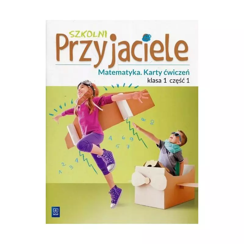 SZKOLNI PRZYJACIELE MATEMATYKA 1 KARTY ĆWICZENŃ 1 Kamila Łyczek, Aniela Chankowska - WSiP SZKOLNI PRZYJACIELE MATEMATYKA 1 KARTY ĆWICZENŃ 1 Kamila Łyczek, Aniela Chankowska - WSiP