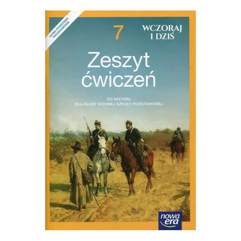 WCZORAJ I DZIŚ 7 HISTORIA I SPOŁECZEŃSTWO ZESZYT ĆWICZEŃ Iwona Janicka, Katarzyna Panimasz, Ewa Fuks - Nowa Era WCZORAJ I DZIŚ 7 HISTORIA I SPOŁECZEŃSTWO ZESZYT ĆWICZEŃ Iwona Janicka, Katarzyna Panimasz, Ewa Fuks - Nowa Era