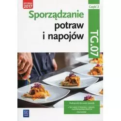 SPORZĄDZANIE POTRAW I NAPOJÓW KWALIFIKACJA TG.07 PODRĘCZNIK 2 Anna Kmiołek-Gizara - WSiP