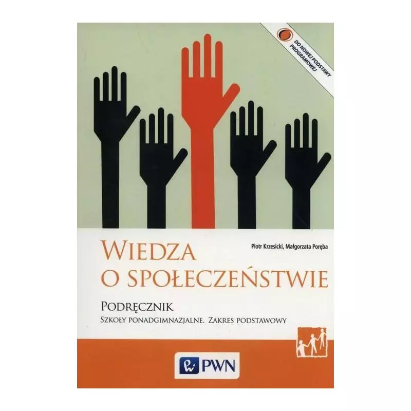 WIEDZA O SPOŁECZEŃSTWIE PODRĘCZNIK ZAKRES PODSTAWOWY Piotr Krzesicki, Małgorzata Poręba - Wydawnictwo Szkolne PWN