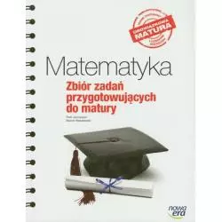 MATEMATYKA ZBIÓR ZADAŃ PRZYGOTOWUJĄCYCH DO MATURY Piotr Jurczyszyn, Marcin Wesołowski - Nowa Era