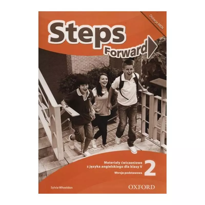 STEPS FORWARD 2 MATERIAŁY ĆWICZENIOWE DLA KLASY 5 Sylvia Wheeldon - Oxford