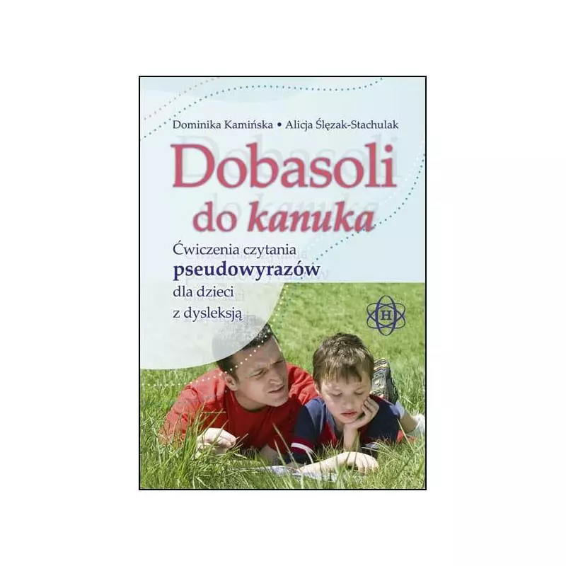 DOBASOLI DO KANUKA ĆWICZENIA CZYTANIA PSEUDOWYRAZÓW DLA DZIECI Z DYSLEKSJĄ Dominika kamińska, Alicja Ślęzak-Stachulak -...