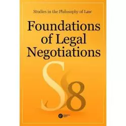 FOUNDATIONS OF LEGAL NEGOTIATIONS STUDIES IN THE PHILOSOPHY OF LAW VOL. 8 - Copernicus Center Press