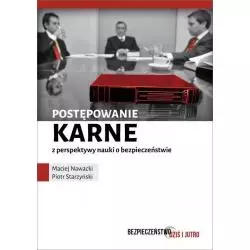 POSTĘPOWANIE KARNE Z PERSPEKTYWY NAUKI O BEZPIECZEŃSTWIE Piotr Starzyński Maciej Nawacki - Editions Spotkania