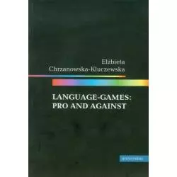 LANGUAGE GAMES PRO AND AGAINST Elżbieta Chrzanowska-Kluczewska - Universitas