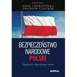 BEZPIECZEŃSTWO NARODOWE POLSKI ZAGROŻENIA I DETERMINANTY ZMIAN - Difin