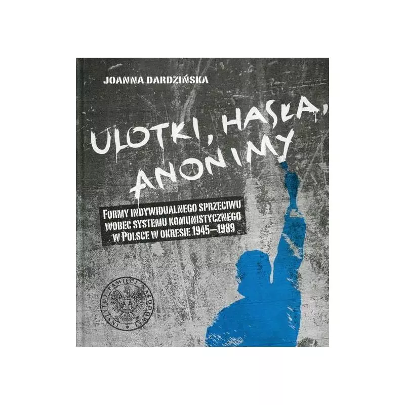 ULOTKI HASŁA ANONIMY Joanna Dardzińska - IPN