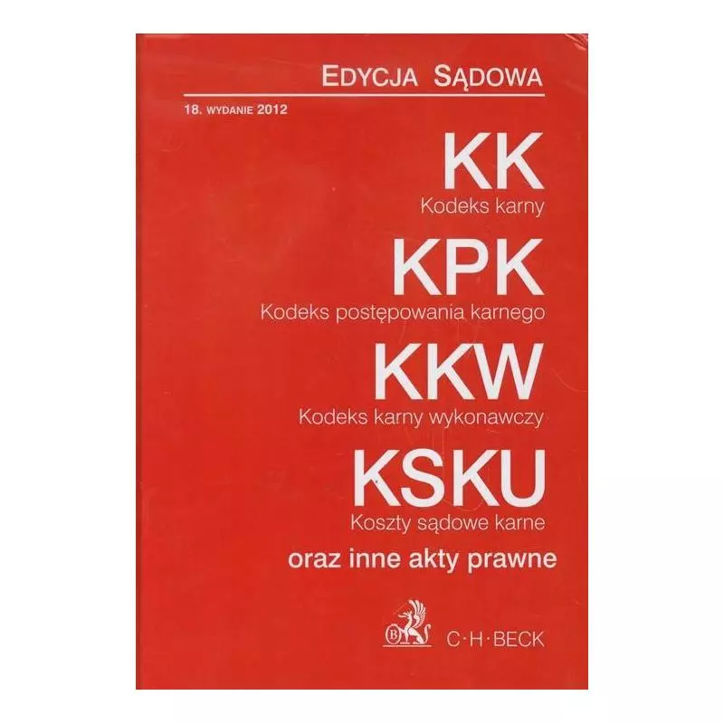 KODEKS KARNY, KODEKS POSTĘPOWANIA KARNEGO, KODEKS KARNY WYKONAWCZY - C.H. Beck