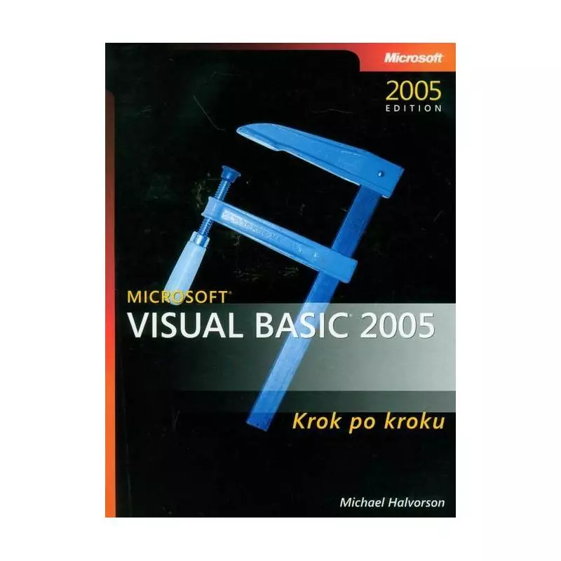 MICROSOFT VISUAL BASIC 2005 KROK PO KROKU + CD Michael Halvorson - APN Promise