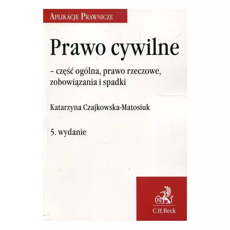 PRAWO CYWILNE Katarzyna Czajkowska-Matosiuk - C.H.Beck