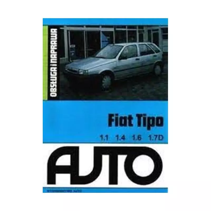 FIAT TIPO 1,1 1,4 1,6 1,7D - Wydawnictwo Auto