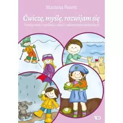 ĆWICZĘ MYŚLĘ ROZWIJAM SIĘ Marzena Fenert - Wydawnictwo Edukacyjne