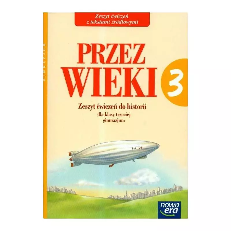 PRZEZ WIEKI 3 ZESZYT ĆWICZEŃ DO HISTORII Tomasz Maćkowski, Katarzyna Chabior - Nowa Era