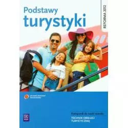 PODSTAWY TURYSTYKI TECHNIK OBSŁUGI TURYSTYCZNEJ PODRĘCZNIK DO NAUKI ZAWODU Grażyna Leszka - WSiP