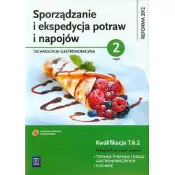 TECHNOLOGIA GASTRONOMICZNA SPORZĄDZANIE I EKSPEDYCJA POTRAW I NAPOJÓW PODRĘCZNIK - WSiP