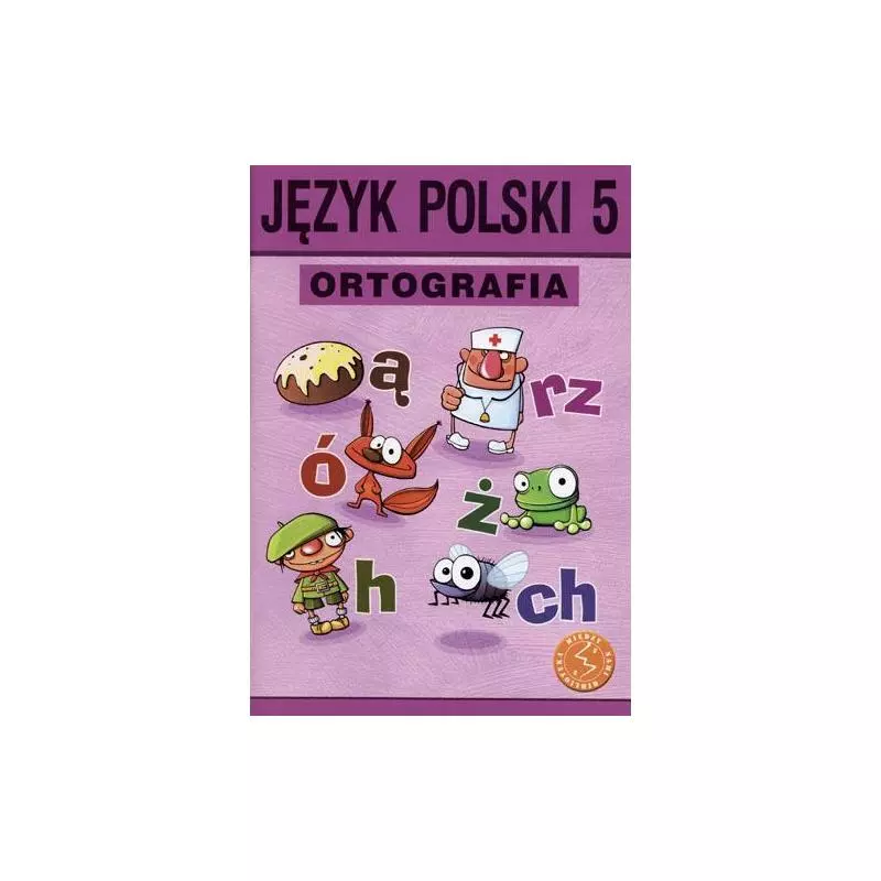 JĘZYK POLSKI ORTOGRAFIA DLA KALSY 5 ZASADY I ĆWICZENIA Piotr Borys, Anna Halasz - Gdańskie Wydawnictwo Oświatowe