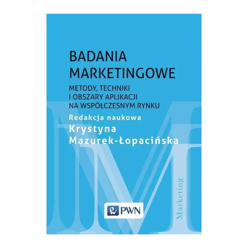 BADANIA MARKETINGOWE Krystyna Mazurek-Łopacińska - Wydawnictwo Naukowe PWN