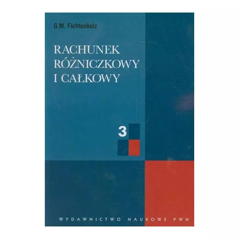 RACHUNEK RÓZNICZKOWY I CAŁKOWY 3 G.M. Fichtenholz - Wydawnictwo Naukowe PWN