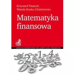 MATEMATYKA FINANSOWA Wanda Ronka-Chmielowiec, Krzysztof Piasecki - C.H. Beck