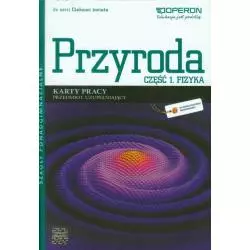 CIEKAWI ŚWIATA PRZYRODA FIZYKA KARTY PRACY 1 Ewa Przysiecka - Operon