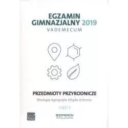 EGZAMIN GIMNAZJALNY 2019 VADEMECUM PRZEDMIOTY PRZYRODNICZE 2 - Operon