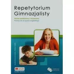 REPETYTORIUM GIMNAZJALISTY JĘZYK ANGIELSKI REPETYTORIUM Z PŁYTĄ CD POZIOM PODSTAWOWY I ROZSZERZONY - Macmillan