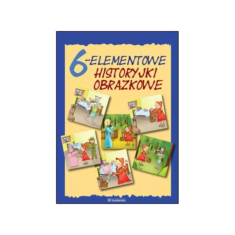 6 ELEMENTOWE HISTORYJKI OBRAZKOWE - Harmonia