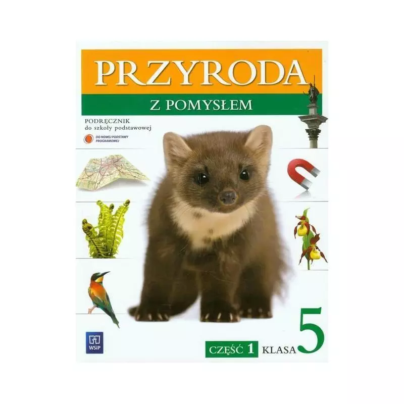 PRZYRODA Z POMYSŁEM 5 PODRĘCZNIK 1 Urszula Depczyk - WSiP PRZYRODA Z POMYSŁEM 5 PODRĘCZNIK 1 Urszula Depczyk - WSiP