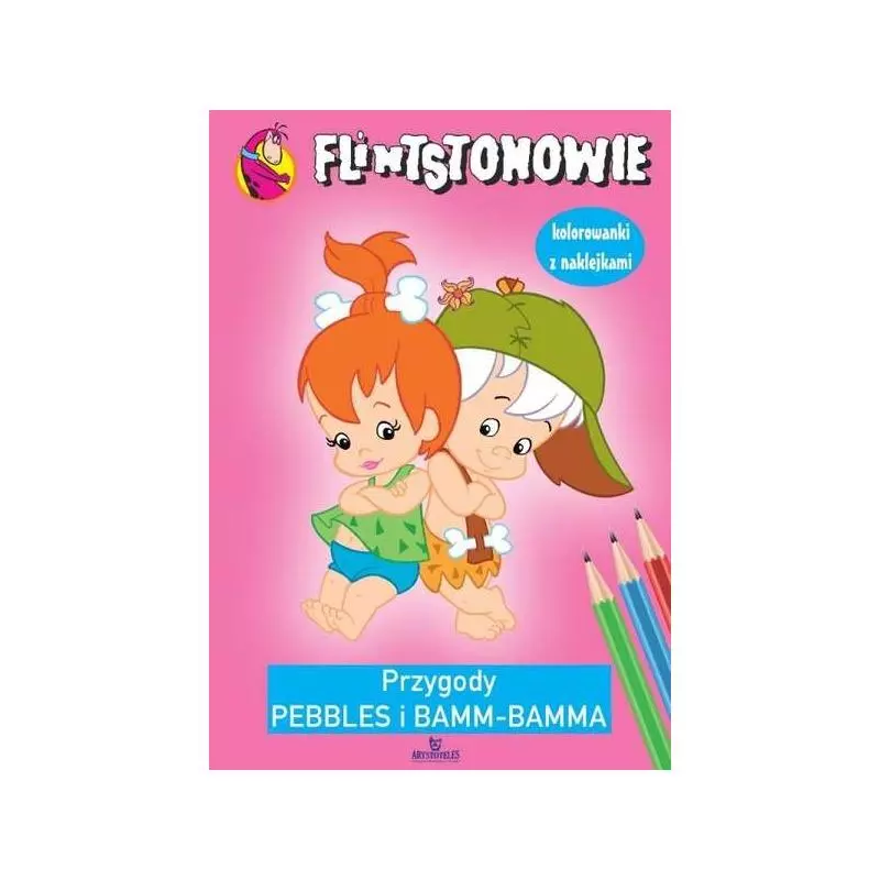 PRZYGODY PEBBLES I BAMM-BAMMA FLINTSTONOWIE + NAKLEJKI . - Arystoteles