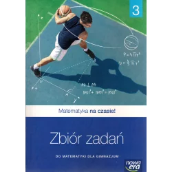 MATEMATYKA NA CZASIE 3 ZBIÓR ZADAŃ - Nowa Era