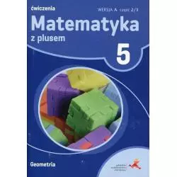 MATEMATYKA Z PLUSEM 5 ĆWICZENIA 2/3 WERSJA A Adam Mysior - GWO