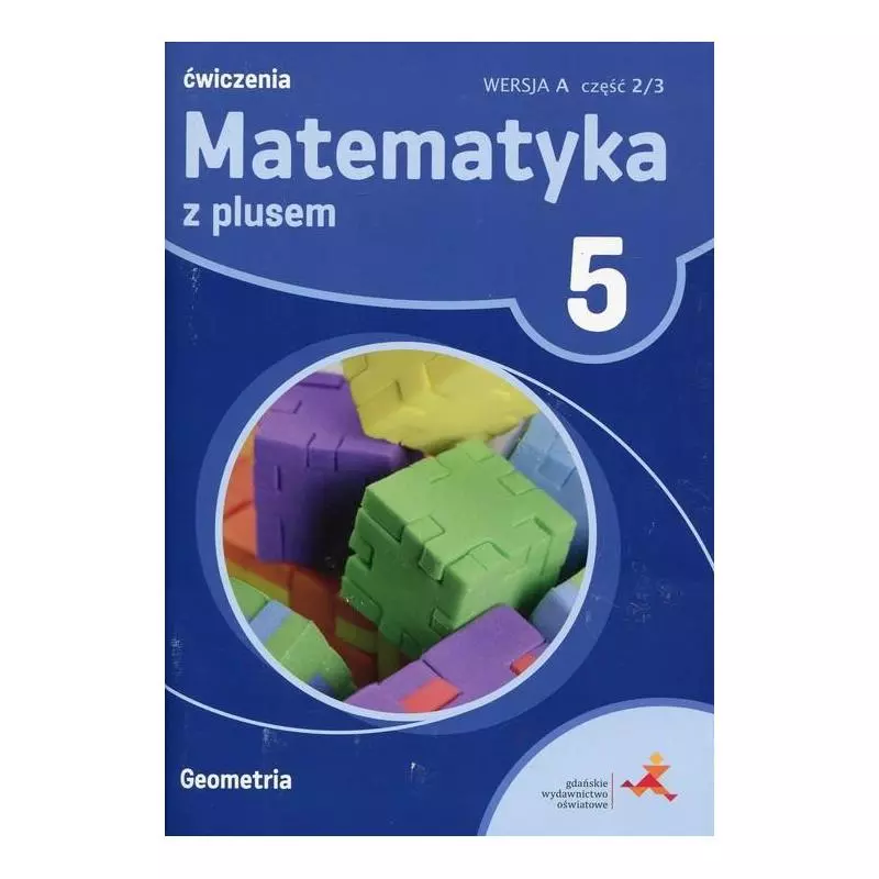 MATEMATYKA Z PLUSEM 5 ĆWICZENIA 2/3 WERSJA A Adam Mysior - GWO