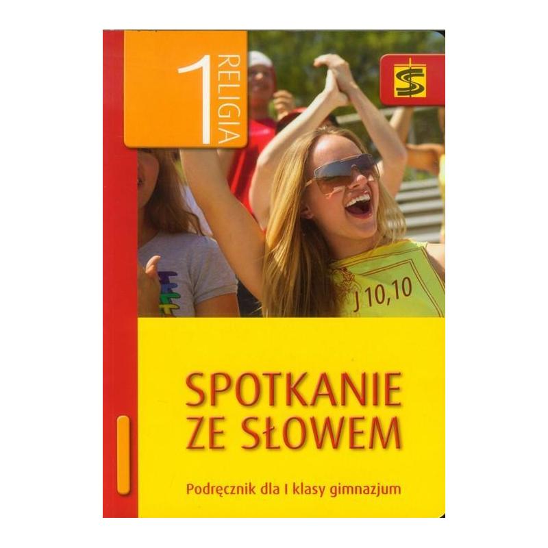 SPOTKANIE ZE SŁOWEM. RELIGIA 1. PODRĘCZNIK ,