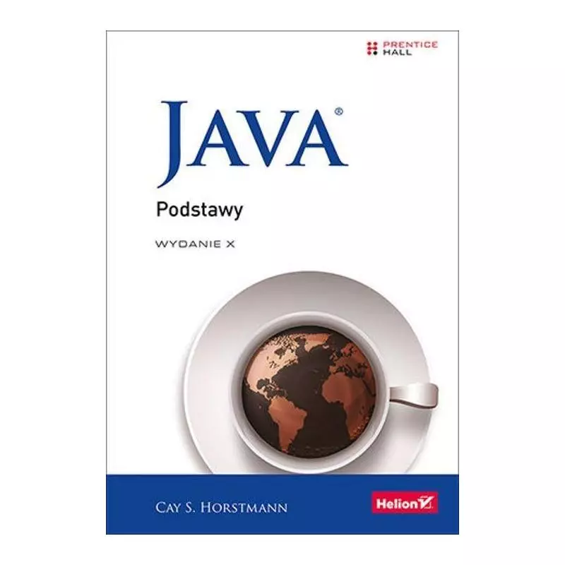 JAVA PODSTAWY Cay S. Horstmann - Helion JAVA PODSTAWY Cay S. Horstmann - Helion