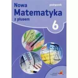 NOWA MATEMATYKA Z PLUSEM 6 PODRĘCZNIK Małgorzata Dobrowolska, Marcin Karpiński, Marta Jucewicz - GWO