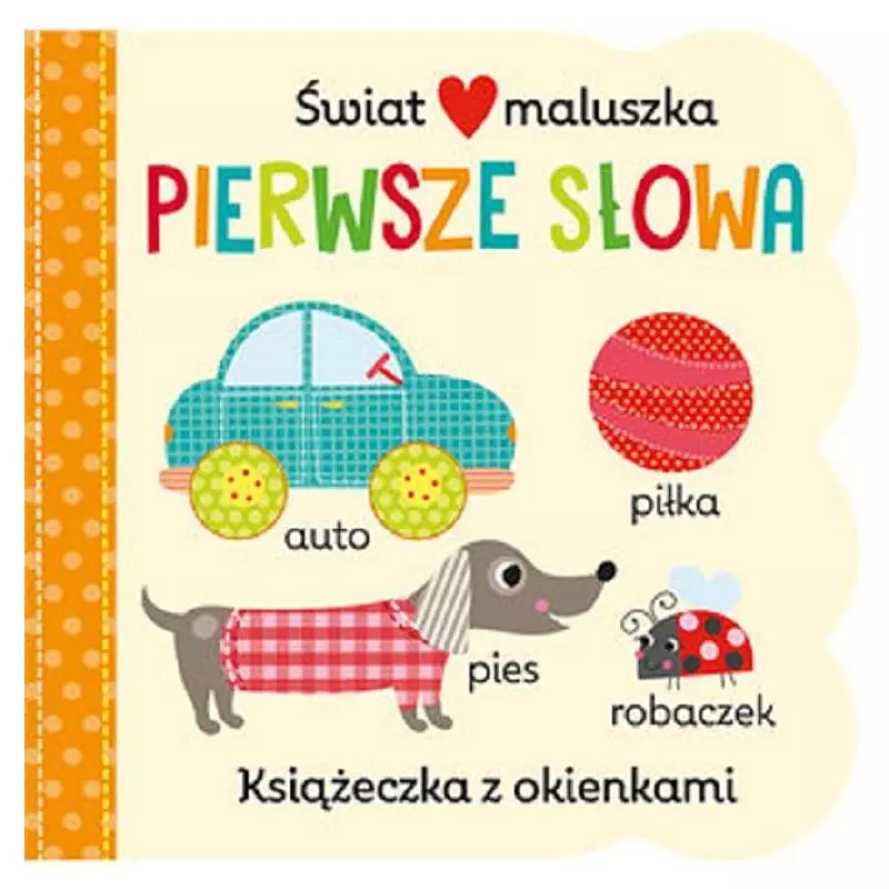 ŚWIAT MALUSZKA PIERWSZE SŁOWA KSIĄŻECZKA Z OKIENKAMI - Olesiejuk